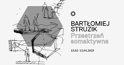 Agenda - Bartłomiej Struzik: Przestrzeń somaktywna